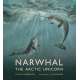 Narwhal: The Arctic Unicorn - Book