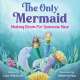 The Only Mermaid - Book