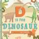 D Is for Dinosaur: An ABC Primer - Board Book
