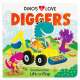 Dinos Love Diggers - Board Book