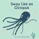Sway Like an Octopus - Board Book