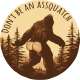 Don't Be An Assquatch - Vinyl Sticker (1 STICKER)
