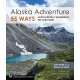 55 Ways to the Wilderness in Southcentral Alaska - Book