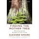 Finding the Mother Tree: Discovering the Wisdom of the Forest - Book