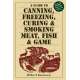 A Guide to Canning, Freezing, Curing & Smoking Meat, Fish & Game