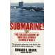 Submarine! The Classic Account of Undersea Combat in World War II